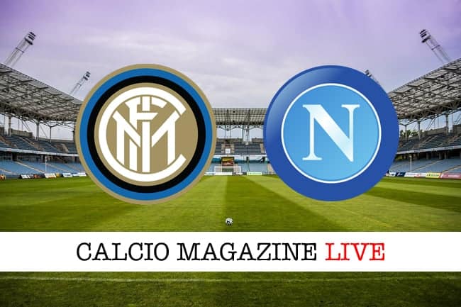 Inter-Napoli cronaca diretta, risultato e tabellino in tempo reale