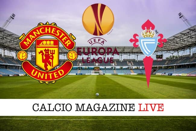 Manchester United-Celta Vigo: risultato e cronaca in tempo reale