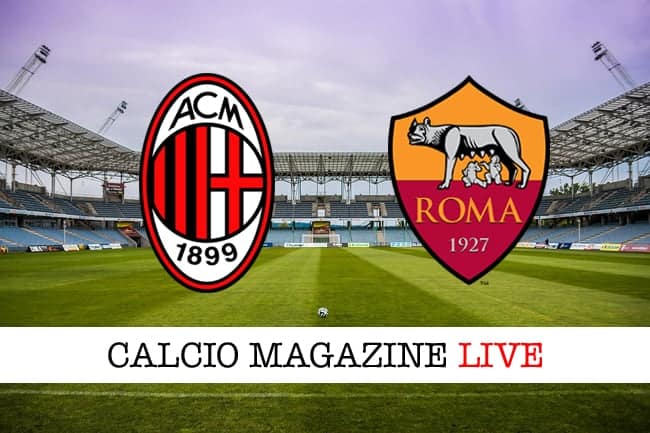 Milan-Roma 1-4, il tabellino: la cronaca live della partita