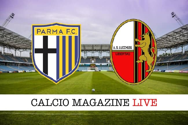 Parma-Lucchese cronaca in diretta, risultato e tabellino in tempo reale