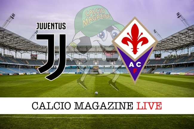 Juventus Fiorentina cronaca diretta live risultato in tempo reale