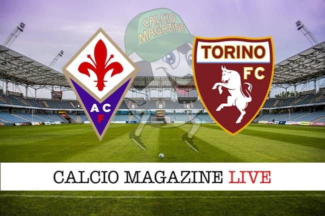 Fiorentina Torino cronaca diretta risultato in tempo reale