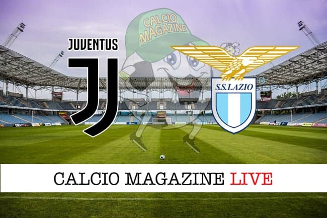 Juventus Lazio cronaca diretta risultato tempo reale