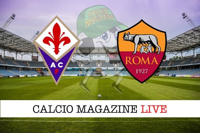 Fiorentina-Roma cronaca diretta risultato in tempo reale