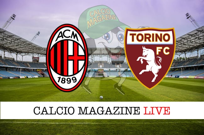 Milan Torino cronaca diretta live risultato tempo reale