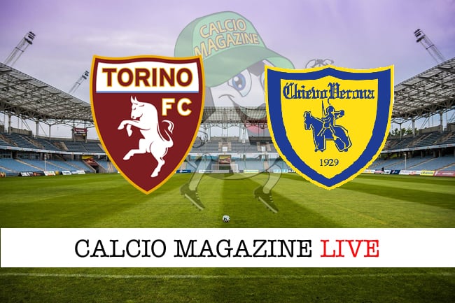 Torino-Chievo: cronaca e risultato in tempo reale, tabellino live