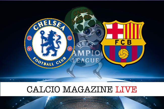 Chelsea - Barcellona: cronaca in diretta, risultato live