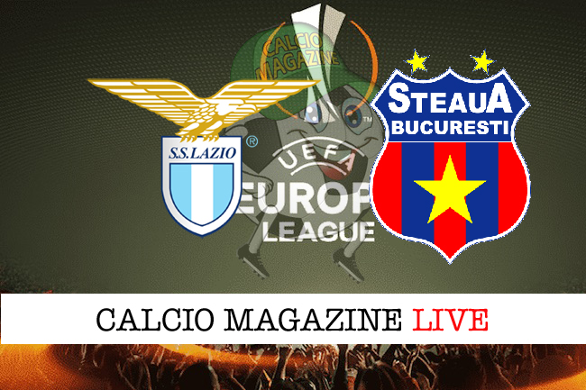 Lazio-Steaua Bucarest: cronaca diretta, risultato in tempo reale