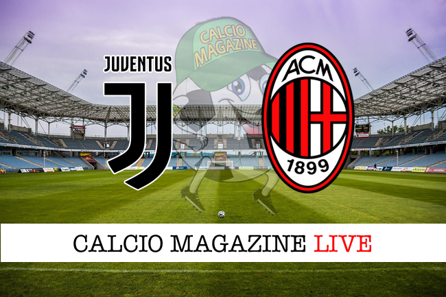 Juventus Milan cronaca diretta live risultato in tempo reale