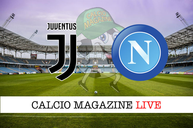 Juventus Napoli cronaca diretta risultato tempo reale