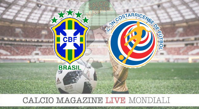 Brasile Costa Rica cronaca diretta risultato in tempo reale