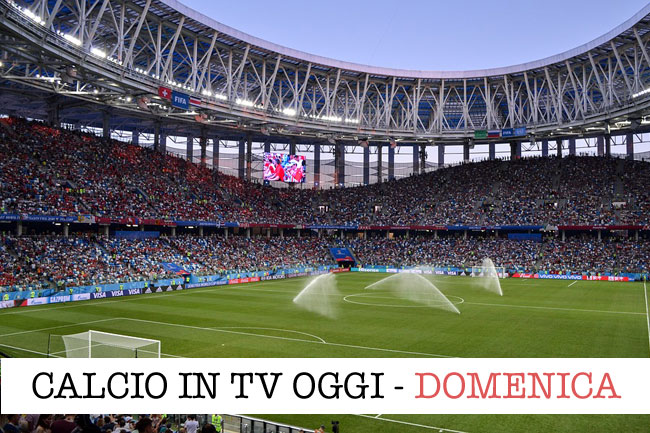 calcio in tv domenica