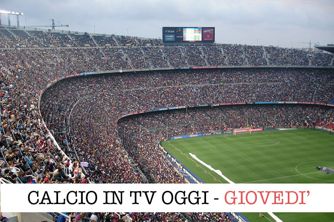 calcio in tv giovedì