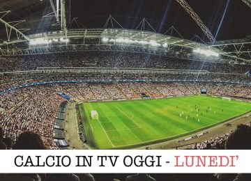 calcio in tv lunedì