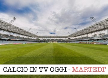 calcio in tv martedì