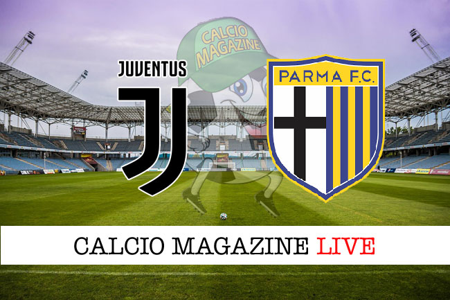 Juventus Parma cronaca diretta live risultato in campo reale