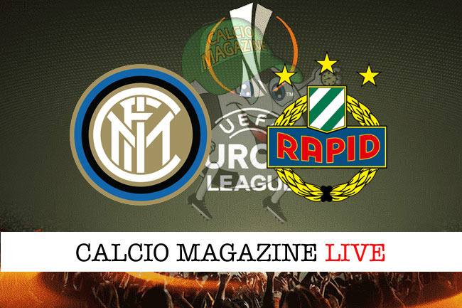 Inter Rapid Vienna cronaca diretta live risultato in tempo reale