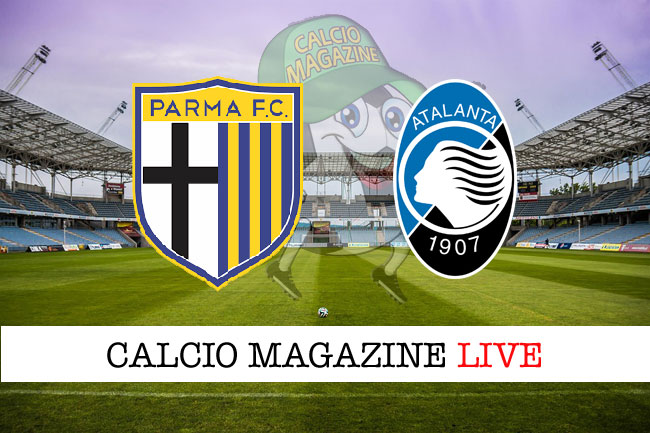 Parma Atalanta cronaca diretta live risultato in tempo reale