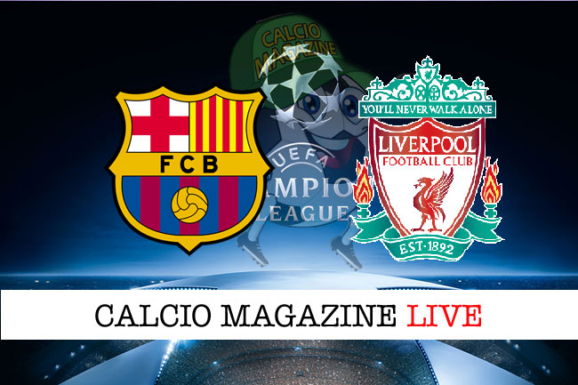 Barcellona Liverpool cronaca diretta live risultato in tempo reale