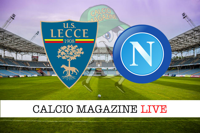 Lecce - Napoli, le formazioni ufficiali del match: ecco quando