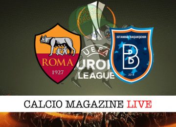 Roma Istanbul Basaksehir cronaca diretta live risultato in tempo reale