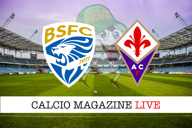 Brescia Fiorentina cronaca diretta live risultato in tempo reale