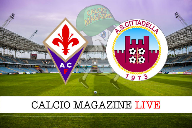 Fiorentina Cittadella cronaca diretta live risultato in tempo reale