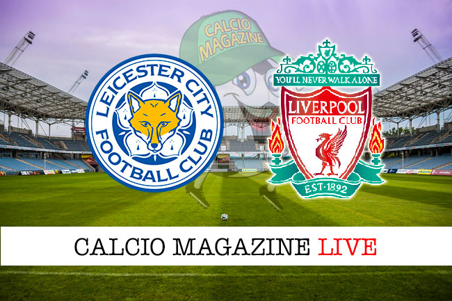 Leicester Liverpool cronaca diretta live risultato in tempo reale