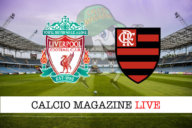 Liverpool Flamengo cronaca diretta live risultato in tempo reale