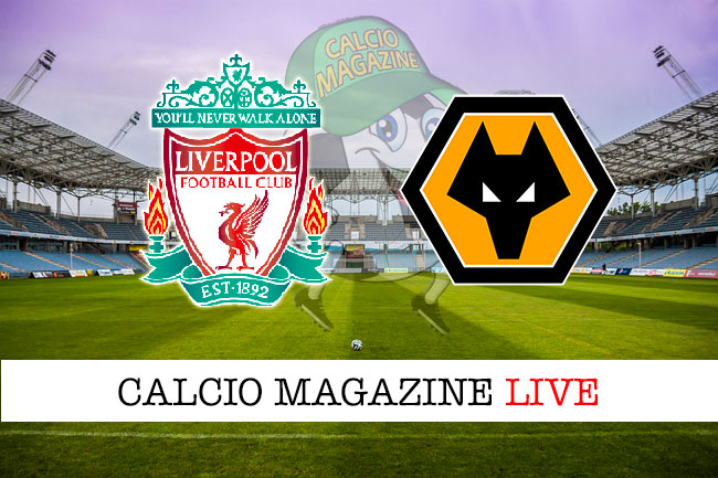 Liverpool Wolverhampton cronaca diretta live risultato in tempo reale