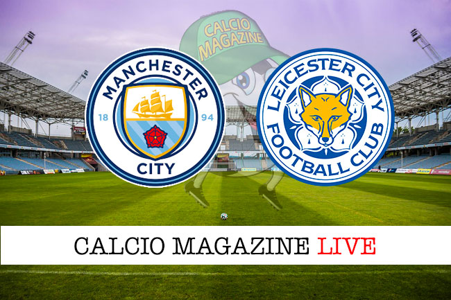 Manchester City Leicester cronaca diretta live risultato in tempo reale