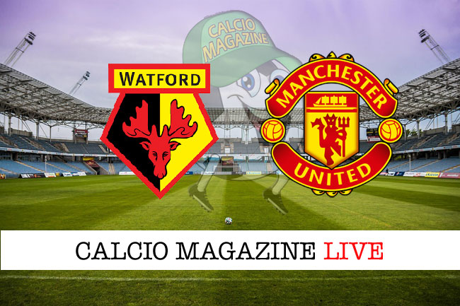 Watford Manchester United cronaca diretta live risultato in tempo reale