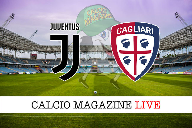 Juventus Cagliari cronaca diretta live risultato in tempo reale