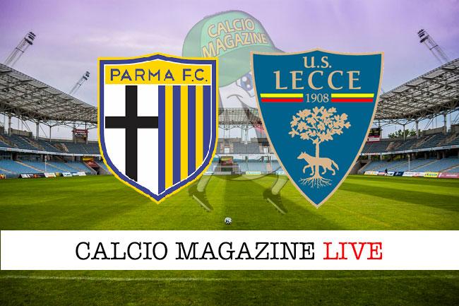 Parma Lecce cronaca diretta live risultato in tempo reale