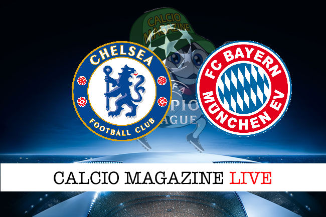 Chelsea Bayern Monaco cronaca diretta live risultato in tempo reale