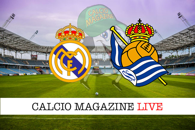 Real Madrid Real Sociedad cronaca diretta live risultato in tempo reale