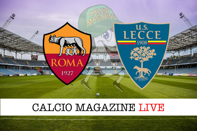 Roma Lecce cronaca diretta live risultato in tempo reale