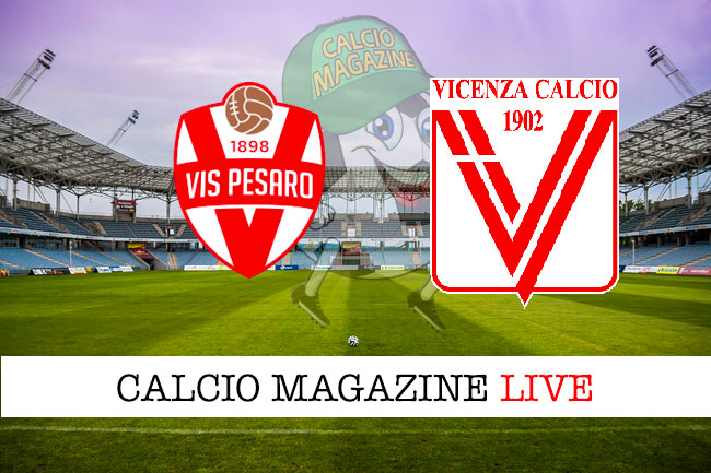 Vis Pesaro Vicenza cronaca diretta live risultato in tempo reale