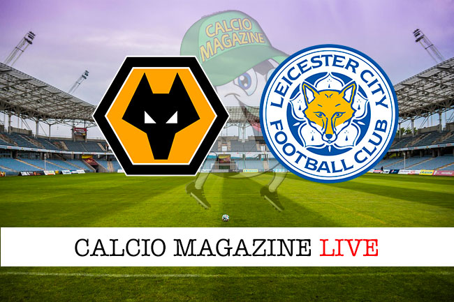 Wolverhampton Leicester cronaca diretta live risultato in tempo reale