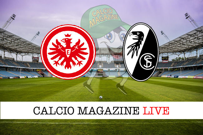 Eintracht Francoforte Friburgo cronaca diretta live risultato in tempo reale