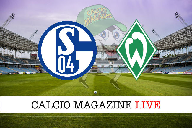 Schalke04 Werder Brema cronaca diretta live risultato in tempo reale