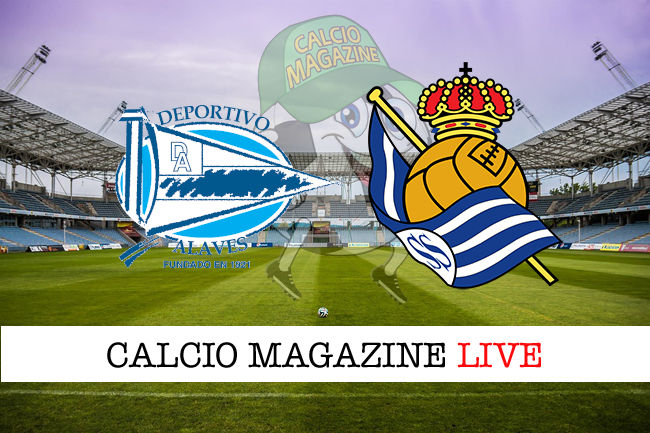 Alaves Real Sociedad cronaca diretta live risultato in tempo reale