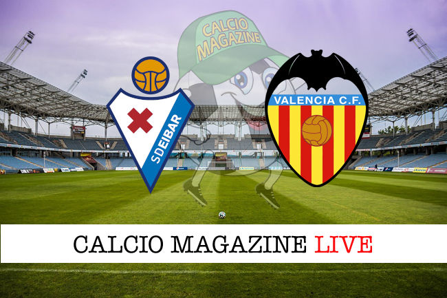 Eibar Valencia cronaca diretta live risultato in tempo reale