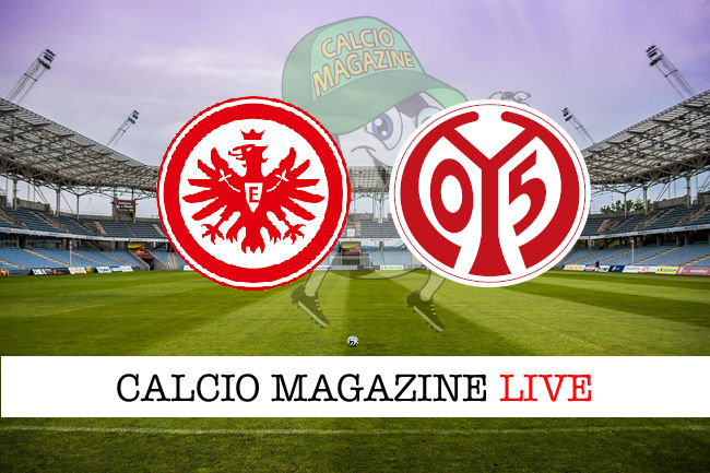 Eintracht Francoforte Mainz cronaca diretta live risultato in tempo reale