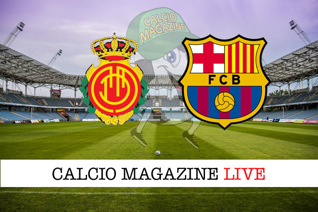 Maiorca Barcellona cronaca diretta live risultato in tempo reale