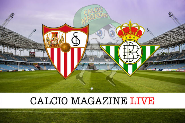 Siviglia Betis cronaca diretta live risultato in tempo reale