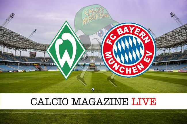 Werder Brema Bayern Monaco cronaca diretta live risultato in tempo reale