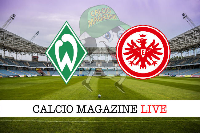 Werder Brema Eintracht Francoforte cronaca diretta live risultato in tempo reale
