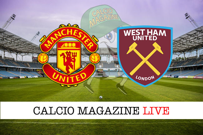 Manchester United West Ham cronaca diretta live risultati in tempo reale