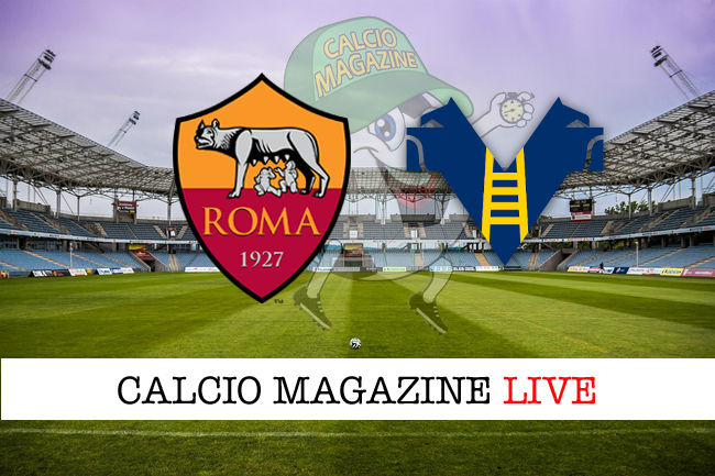 Roma Hellas Verona cronaca diretta live risultato in tempo reale